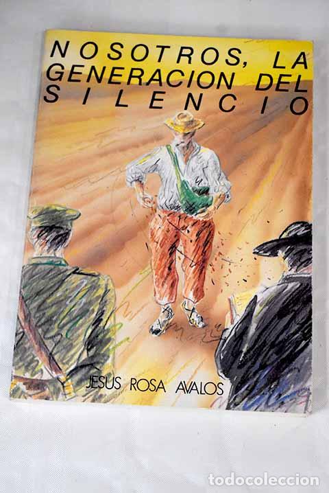 Libros: Nosotros, la generaci&oacute;n del silencio.- Rosa &Aacute;valos, Jes&uacute;s - Foto 1
