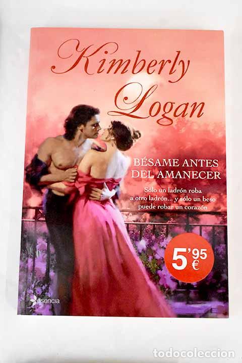 Libros: B&eacute;same antes del amanecer.- Logan, Kimberly - Foto 1