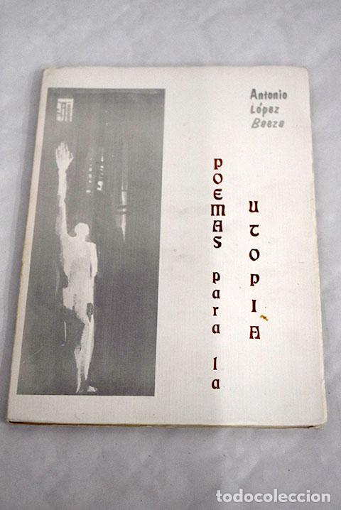 Libros: Poemas para la utop&iacute;a (1977-1979).- L&oacute;pez Baeza, Antonio - Foto 1