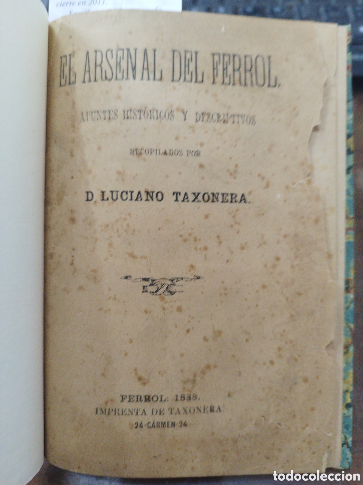 Livres: EL ARSENAL DEL FERROL. Apuntes hist&oacute;ricos y descriptivos. A&ntilde;o 1888. Galicia - TAXONERA,Luciano