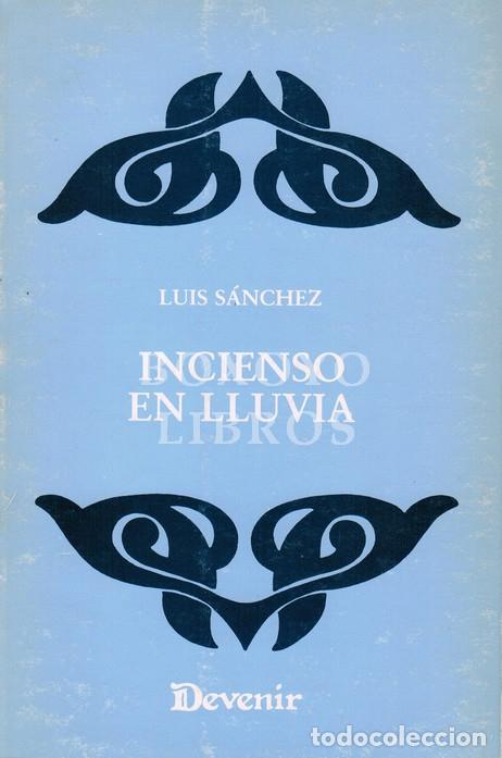 Libros: S&Aacute;NCHEZ, Luis. Incienso en lluvia - Foto 1