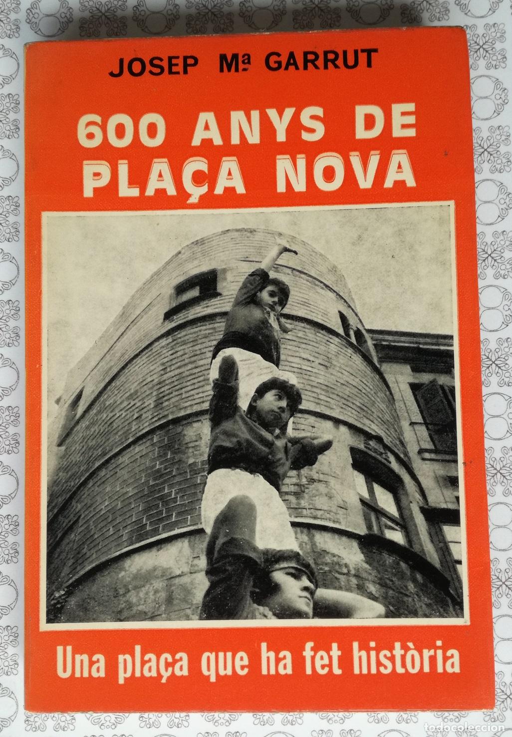 Libros: 600 anys de Pla&ccedil;a Nova (em catalan) - Josep M&ordf; Garrut - OFERTAS DOCABO - Foto 1