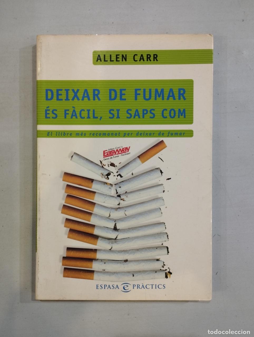 Libros: Allen Carr - Deixar de fumar, &eacute;s f&agrave;cil, si saps com - Foto 1