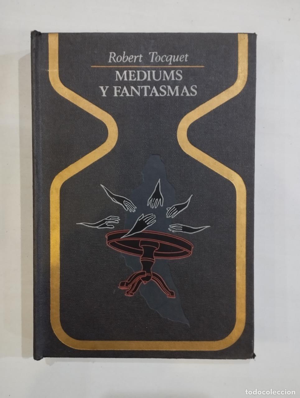 Libros: Robert Tocquet - Mediums y fantasmas - Foto 1