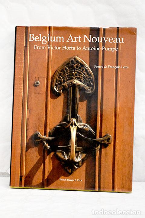 Libros: Belgium Art Nouveau: fron Victor Horta to Antoine Pompe