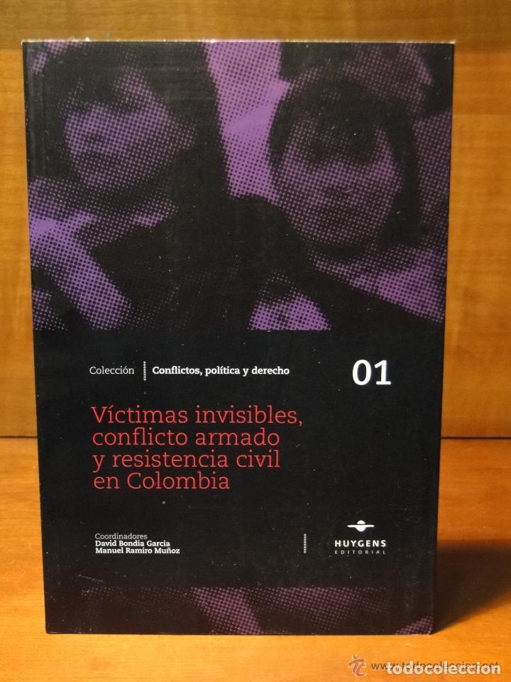 Libros: V&iacute;ctimas invisibles, conflicto armado y resistencia civil en Colombia Bondia David y Ramiro M REF B