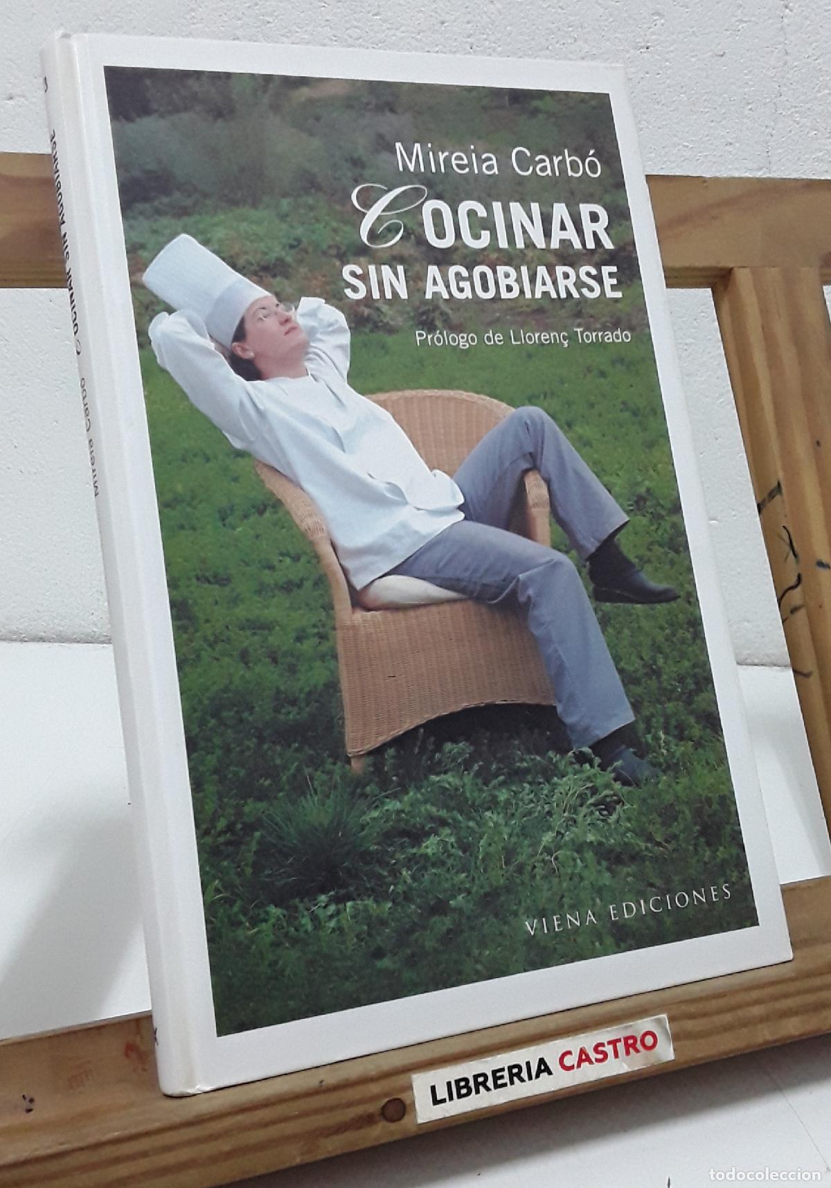 Libros: Cocinar sin agobiarse - Mireia Carb&oacute;. - Foto 1