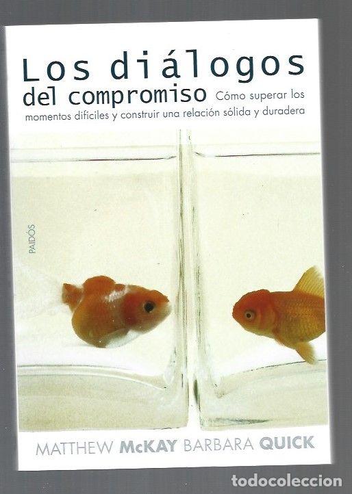 Libros: DIALOGOS DEL COMPROMISO - LOS - MCKAY, MATTHEW Y BARBARA QUICK - Foto 1