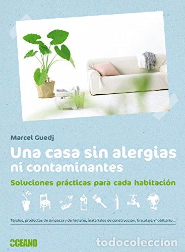Libros: Una casa sin alergias ni contaminantes. Soluciones pr&aacute;cticas para cada habitaci&oacute;n.