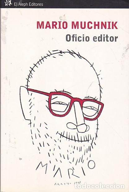 Libros: Oficio editor - MUCHNIK. Mario - Foto 1