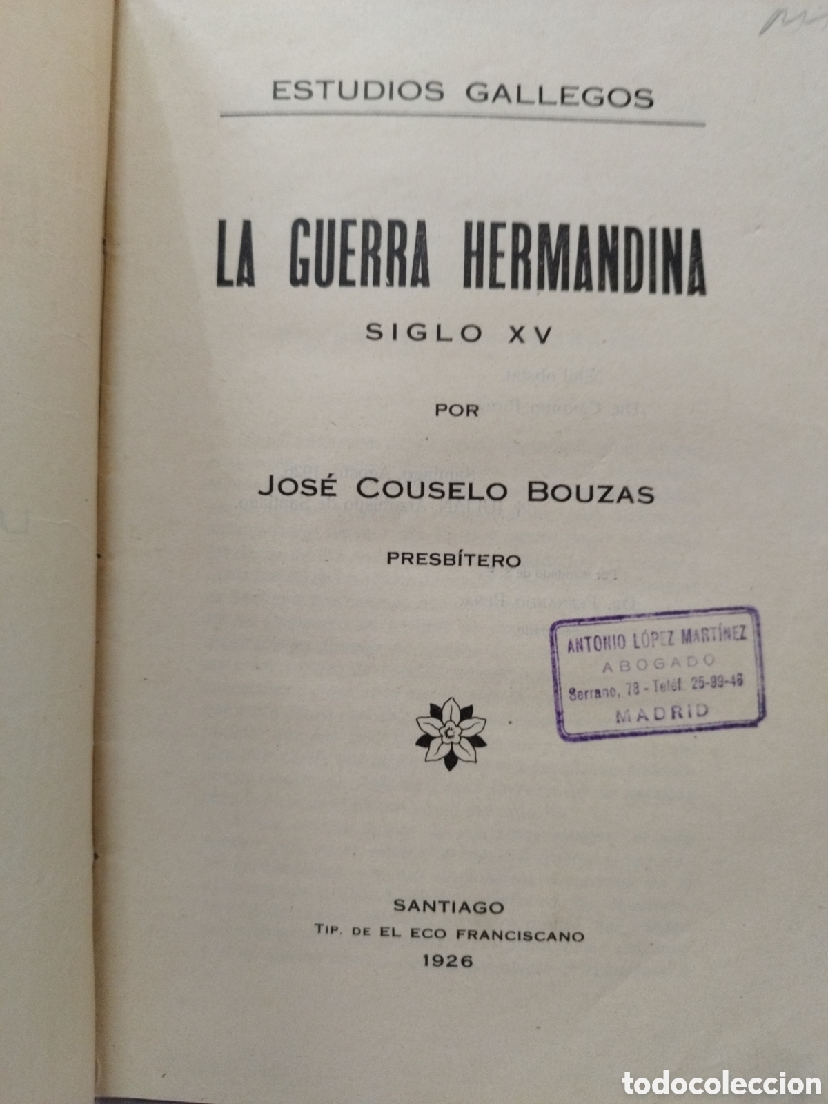 Livres: LA GUERRA HERMANDINA SIGLO XV. Estudios gallegos. A&ntilde;o 1926 - COUSELO BOUZAS,Jos&eacute;