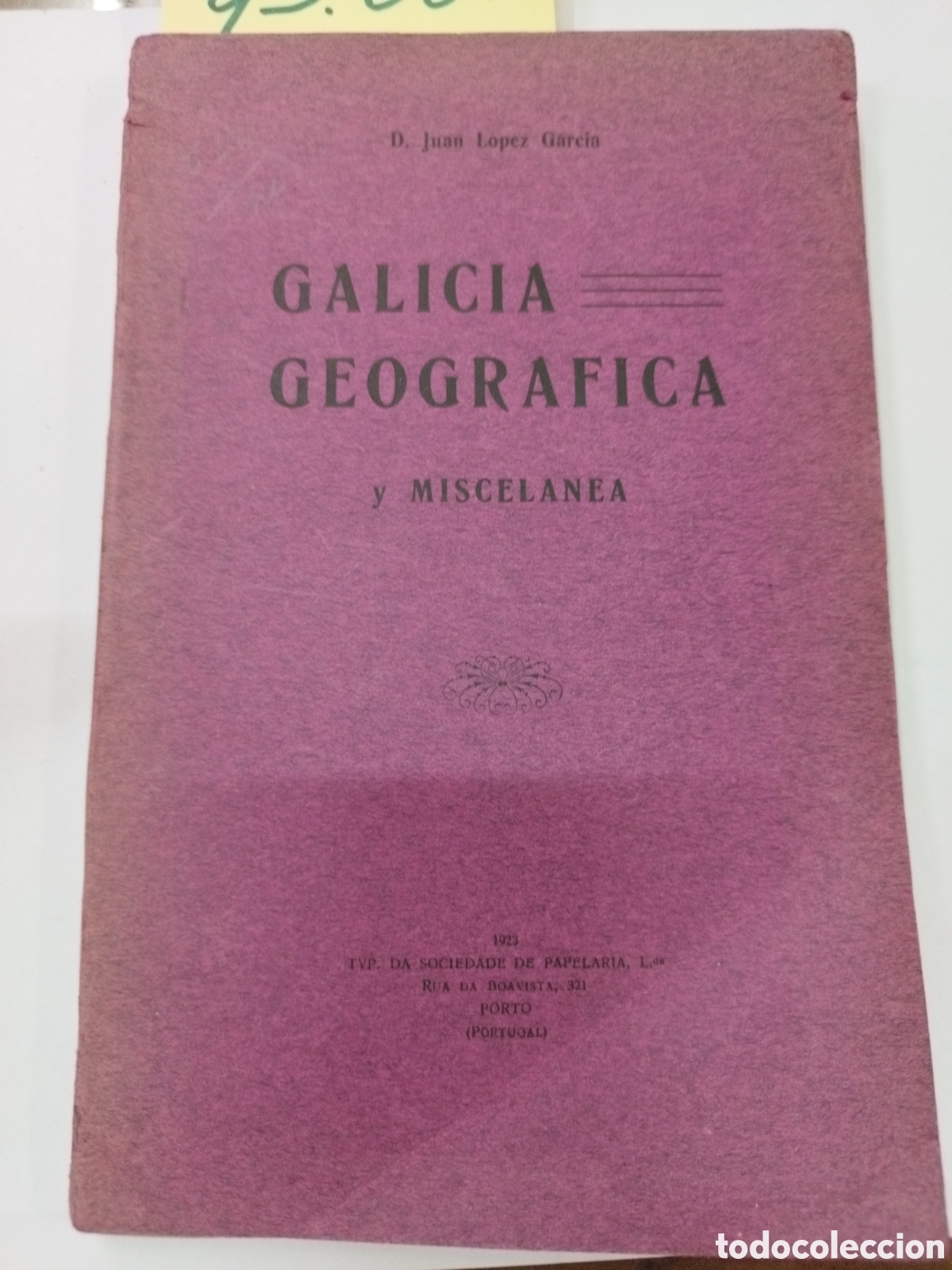 Livres: GALICIA GEOGRAFICA Y MISCELANEA. 1&ordf; Edici&oacute;n. A&ntilde;o 1923 - LOPEZ GARCIA,Juan