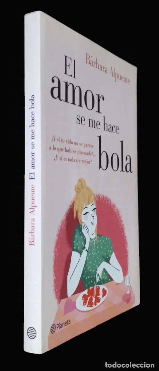 Libri di seconda mano: EL AMOR SE ME HACE BOLA / BARBARA ALPUENTE. 1&ordf; EDICI&Oacute;N. EXCELENTE ESTADO.