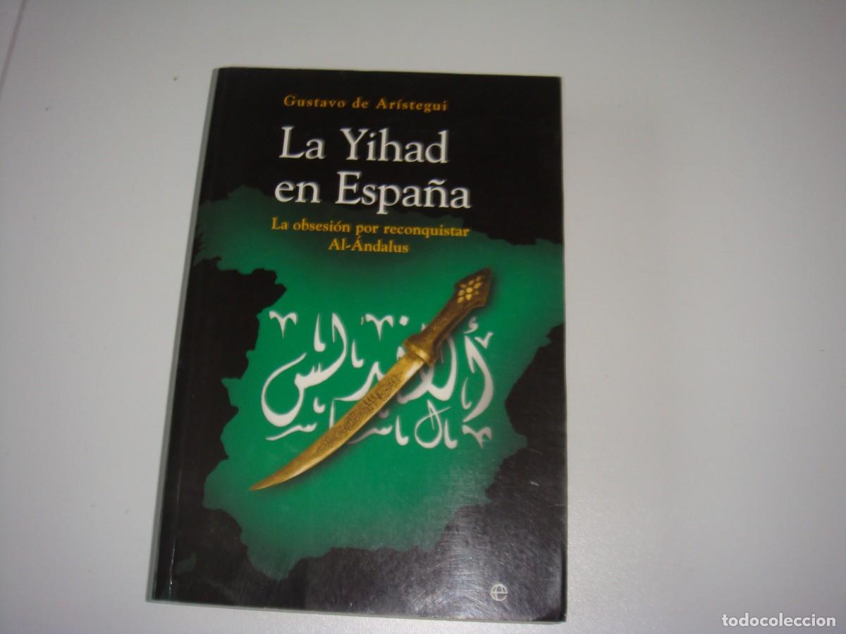 Libros: LA YIHAD EN ESPA&Ntilde;A GUSTAVO DE ARESTEGUI - Foto 1
