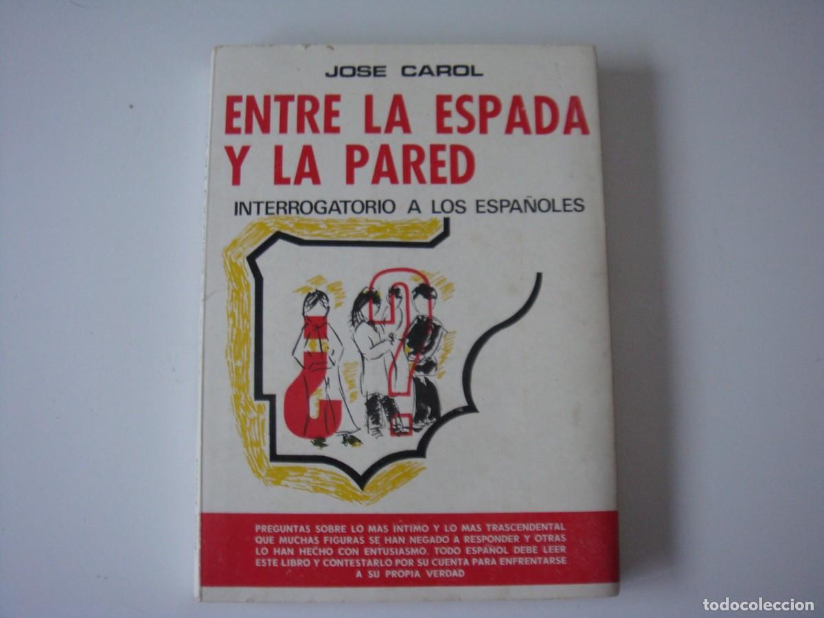 Libros: ENTRE LA ESPADA Y LA PARED JOSE CAROL - Foto 1