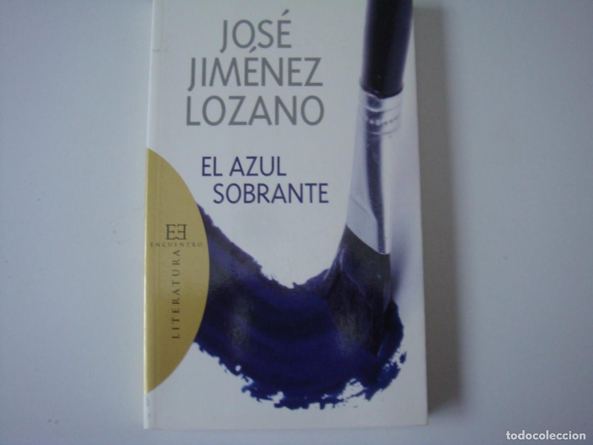 Libros: EL AZUL SOBRANTE JOSE JIMENEZ LOZANO - Foto 1