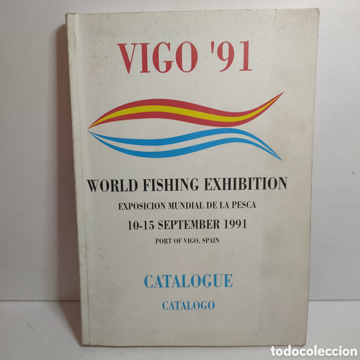 Libros: Vigo 91. World Fishing Exhibition. Raro .Port of Vigo - Spain. 10-15 september 1991.