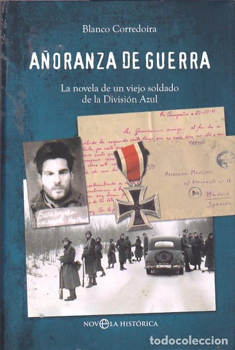 Libros: A&ntilde;oranza de guerrra.La novela de un viejo soldado de la division azul - CORREDOIRA,Blanco