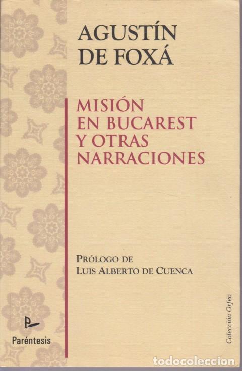 Libros: MISI&Oacute;N BUCAREST Y OTRAS NARRACIONES - AGUST&Iacute;N DE FOX&Aacute; - Foto 1