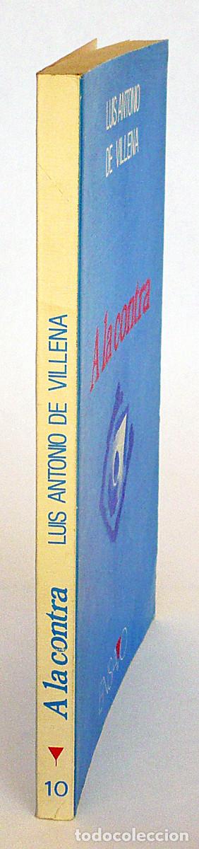 Libros: Luis Antonio de Villena, A la contra - Foto 2