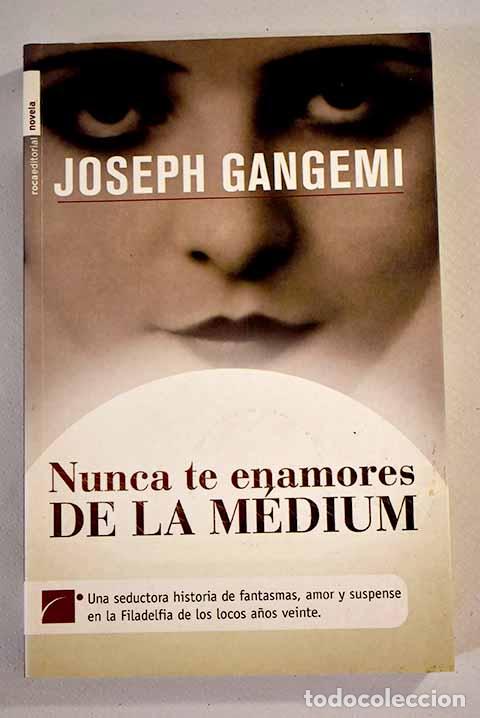Libros: Nunca te enamores de la m&eacute;dium.- Gangemi, Joseph - Foto 1