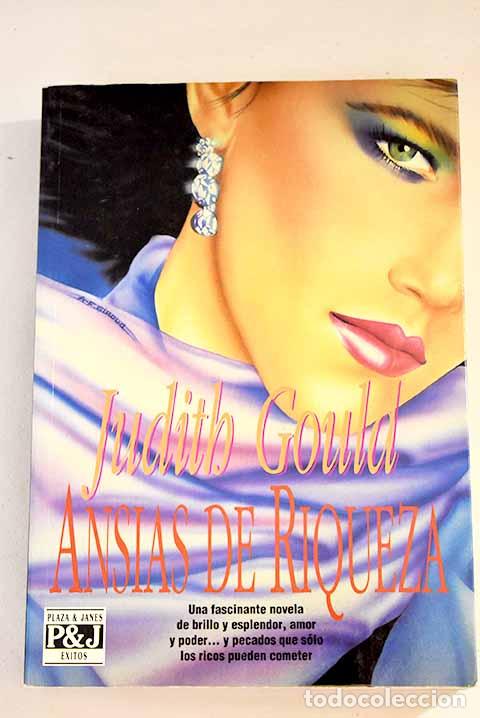 Libros: Ansias de riqueza: Gould, Judith.- Gould, Judith - Foto 1