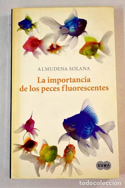 Libros: La importancia de los peces fluorescentes.- Solana, Almudena - Foto 1