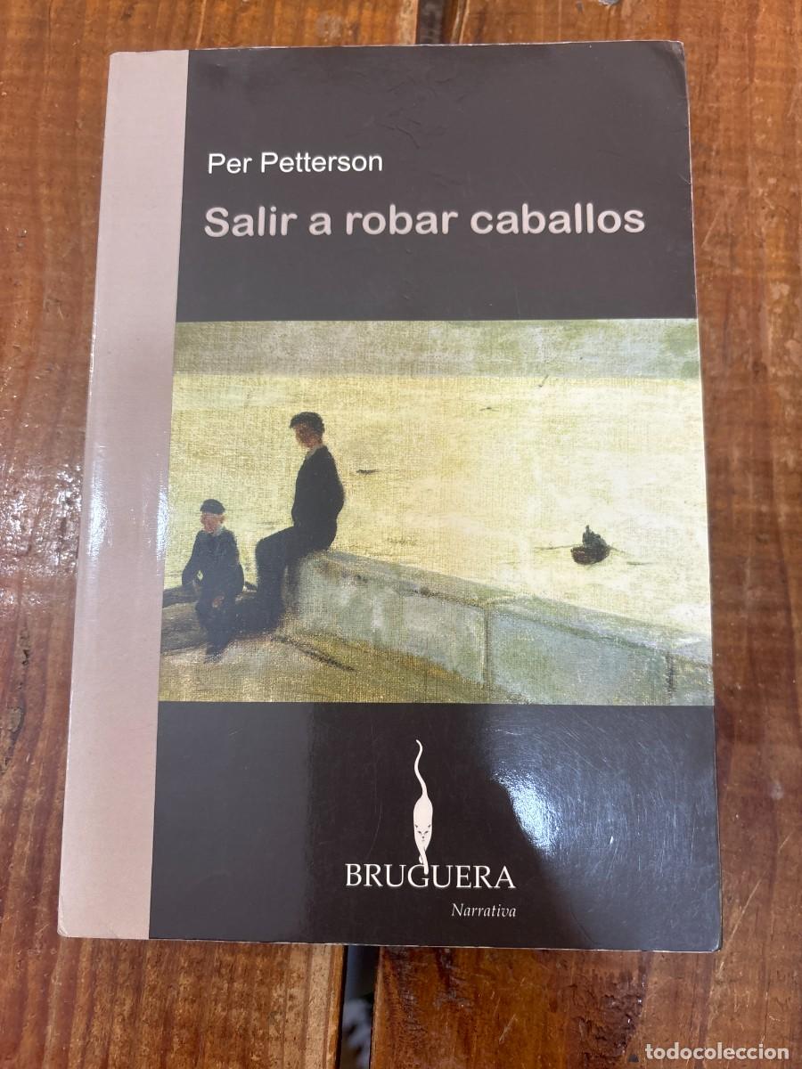 Libros: SALIR A ROBAR CABALLOS (Spanish Edition) - Petterson, Per - Foto 1