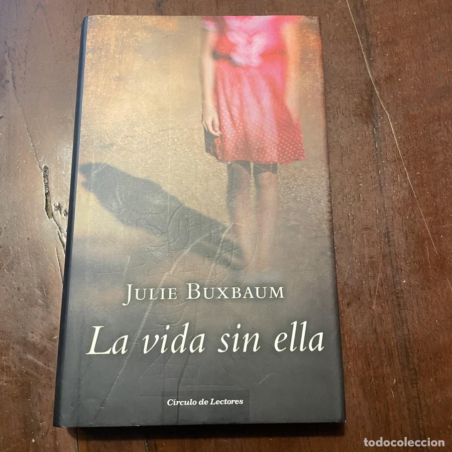 Libros: La vida sin ella - Julie Buxbaum - Foto 1