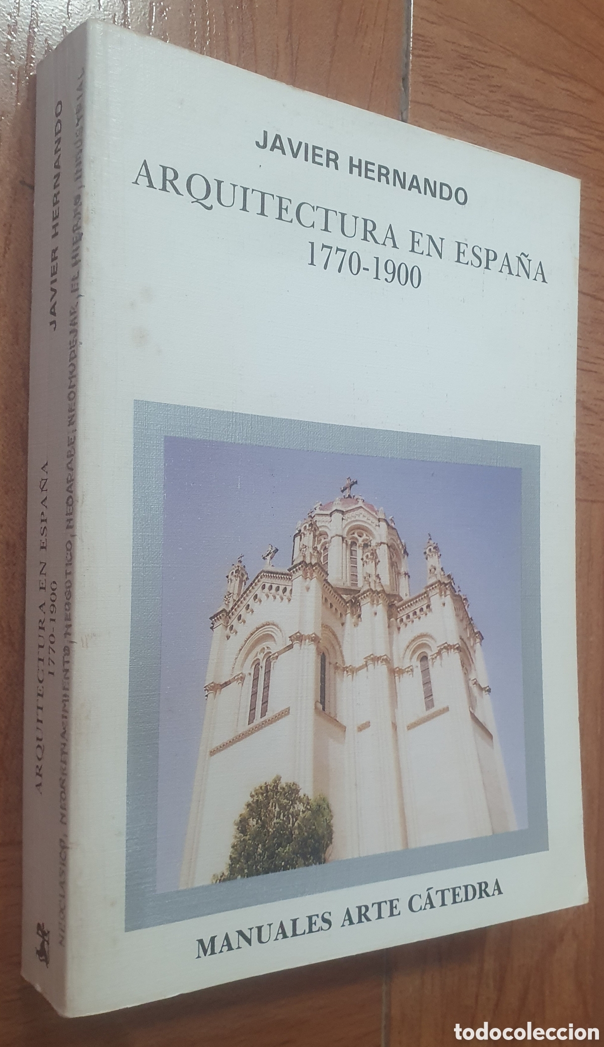 Libros: Arquitectura en Espa&ntilde;a 1770 � 1900 � C&aacute;tedra - Javier Hernando - Foto 1