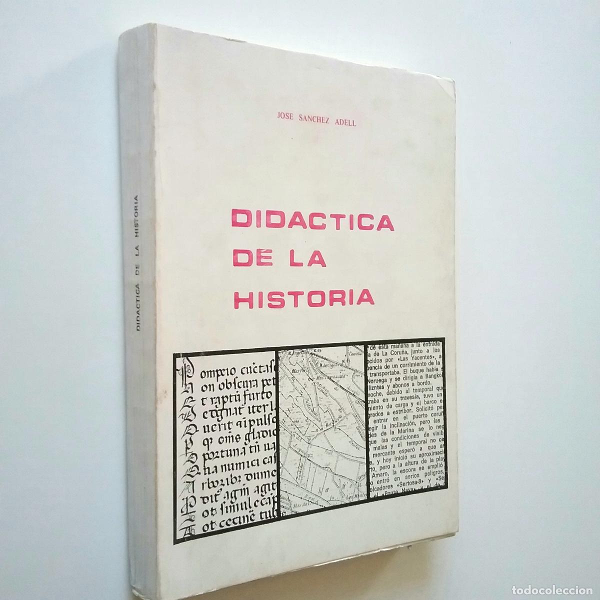 Libros: Jos&eacute; S&aacute;nchez Adell - Did&aacute;ctica de la historia - Foto 1