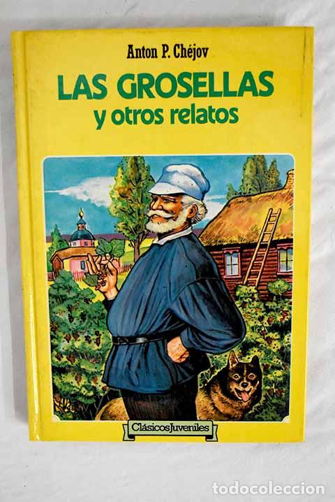 Libros: Las grosellas: Ch&eacute;jov, Anton.- Ch&eacute;jov, Anton - Foto 1