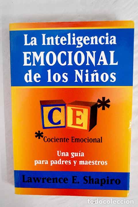 Libros: La inteligencia emocional de los ni&ntilde;os.- Shapiro, Lawrence E. - Foto 1