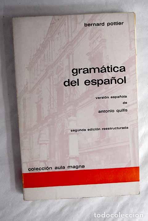 Libros: Gram&aacute;tica del espa&ntilde;ol.- Pottier, Bernard - Foto 1