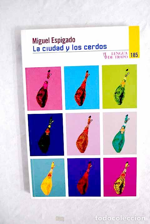 Libros: La ciudad y los cerdos.- Espigado, Miguel - Foto 1