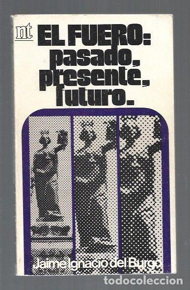 Libros: FUERO - EL: PASADO, PRESENTE, FUTURO - BURGO, JAIME IGNACIO DEL - Foto 1