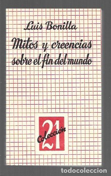 Libros: MITOS Y CREENCIAS SOBRE EL FIN DEL MUNDO - BONILLA, LUIS - Foto 1