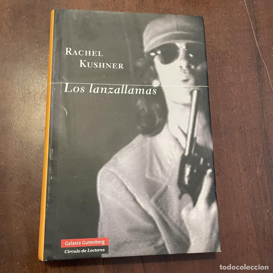 Libros: Los lanzallamas - Rachel Kushner - Foto 1