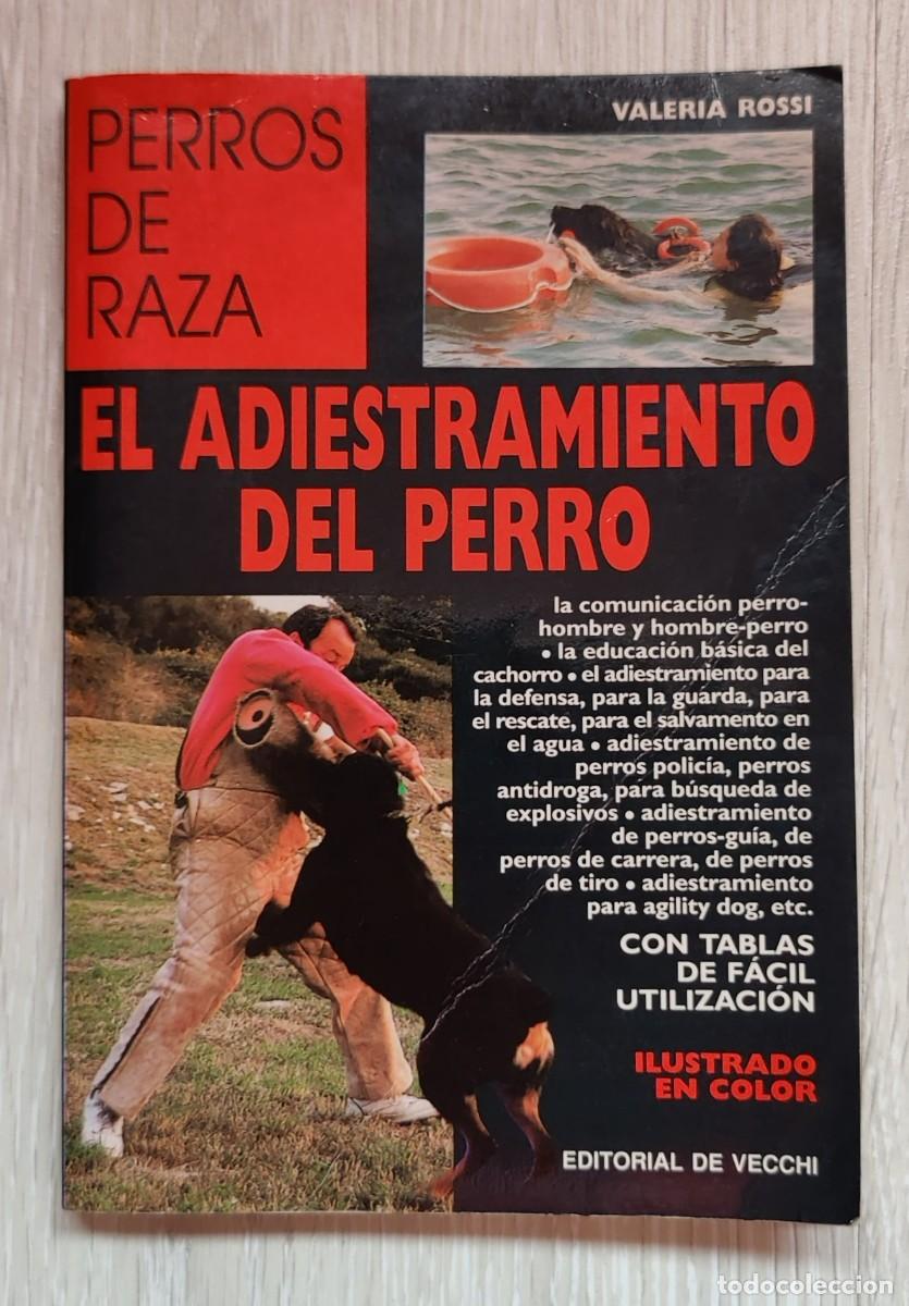 Libros: Libro. Libro El Adiestramiento del Perro. Perros de raza De Valeria Rossi. A&ntilde;o 1995. - Foto 1