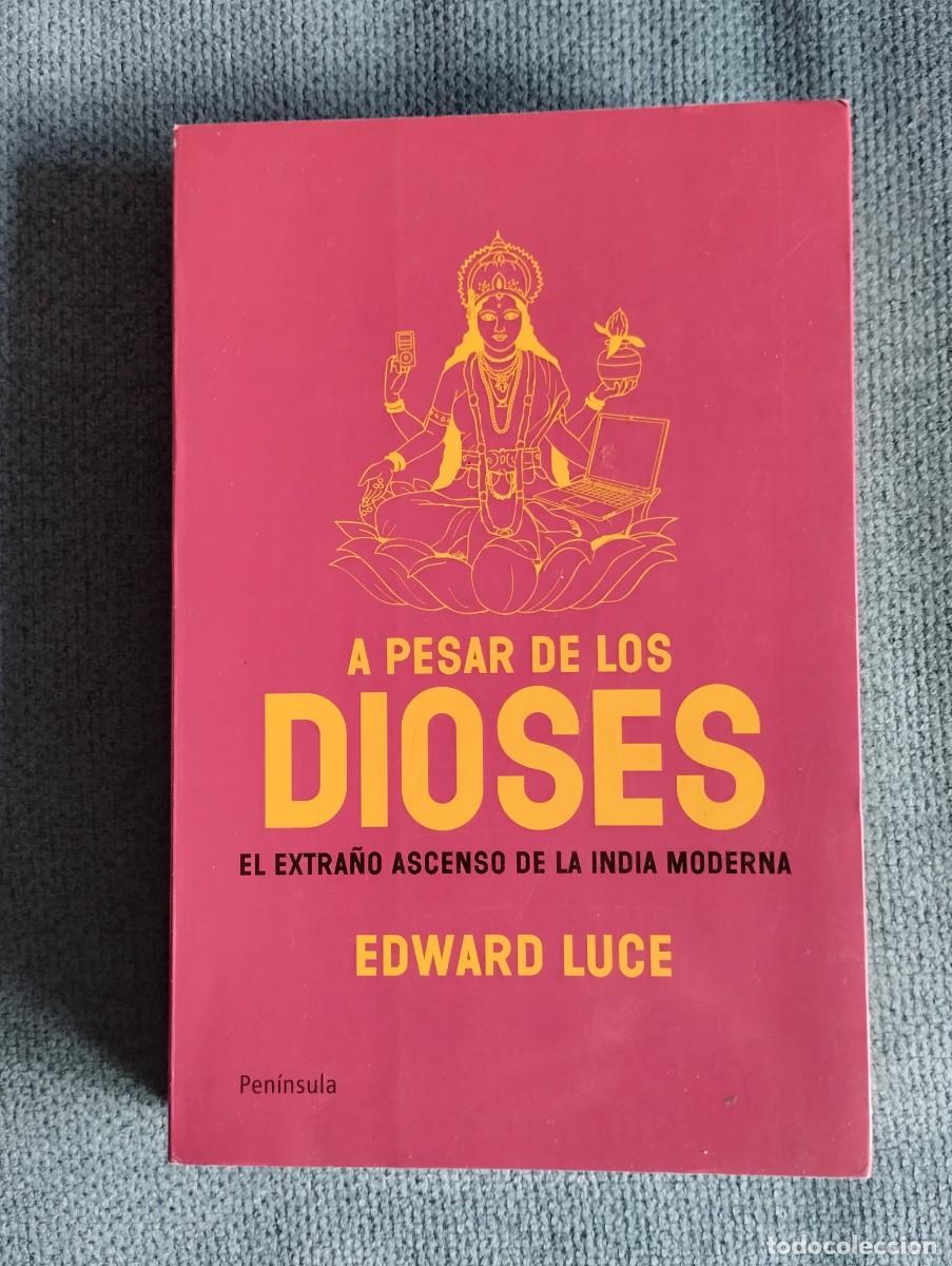 Libros: LIBRO - A PESAR DE LOS DIOSES - EDWARD LUCE (EL EXTRA&Ntilde;O ASCENSO DE LA INDIA MODERNA) - Foto 1