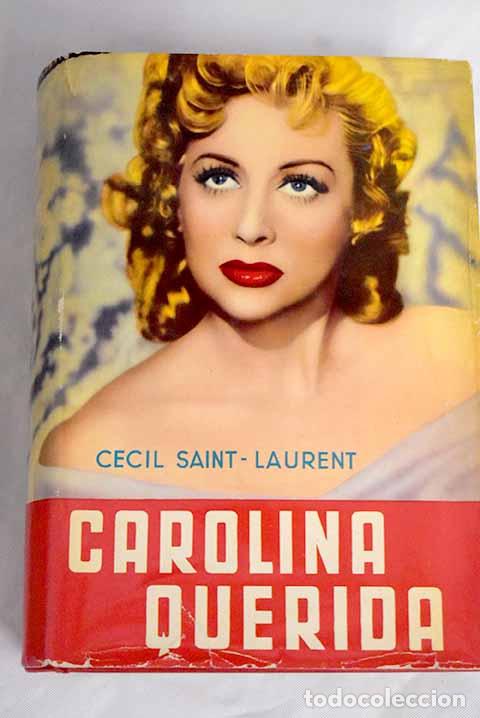 Libros: Carolina Querida: Saint-Laurent, C&eacute;cil.- Saint-Laurent, C&eacute;cil - Foto 1