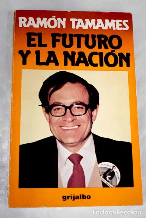 Libros: El futuro y la naci&oacute;n.- Tamames, Ram&oacute;n - Foto 1