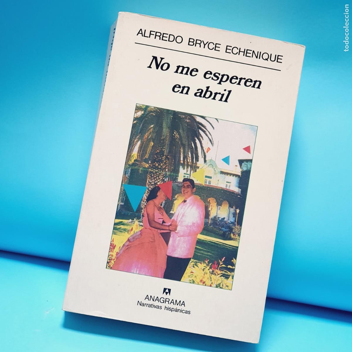 Libri di seconda mano: LIBRO-NO ME ESPEREN EN ABRIL-ALFREDO BRYCE ECHENIQUE-1995-EDITORIAL ANAGRAMA-EXCELENTE ESTADO.