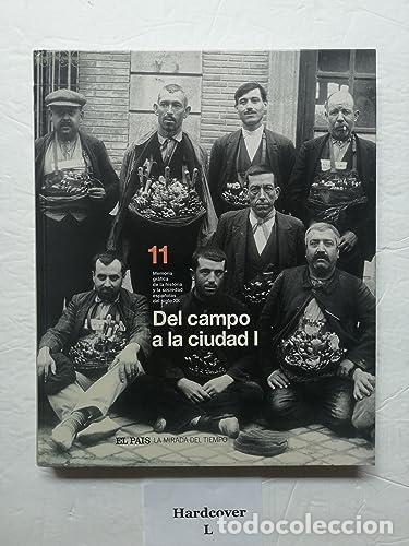 Libros: LA MIRADA DEL TIEMPO. (11) Del campo a la ciudad I. - Foto 1