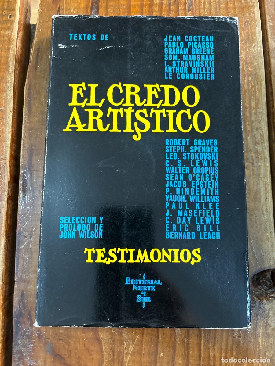 Libros: El credo art&iacute;stico TESTIMONIOS - SELECCI&Oacute;N Y PROLOGO DE JOHN WILSON - Foto 1