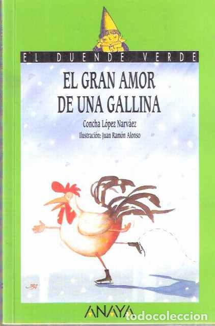 Libros: El gran amor de una gallina - Concha L&oacute;pez Narv&aacute;ez - Foto 1