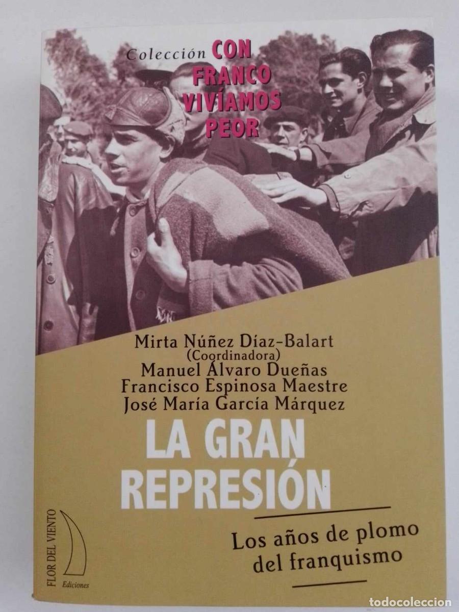 Libri di seconda mano: La gran represi&oacute;n. Los a&ntilde;os de plomo del franquismo. Colecci&oacute;n Con Franco viv&iacute;amos peor. VVAA