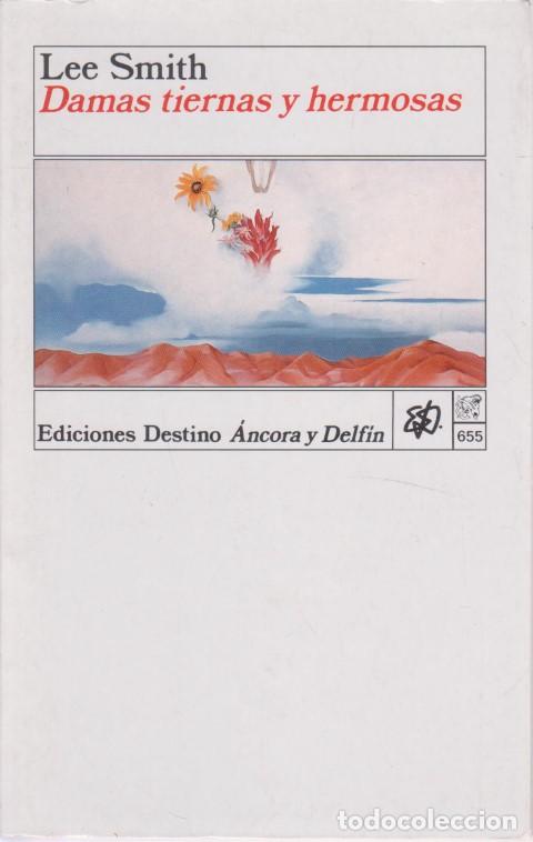 Libros: DAMAS TIERNAS Y HERMOSAS - LEE SMITH - Foto 1