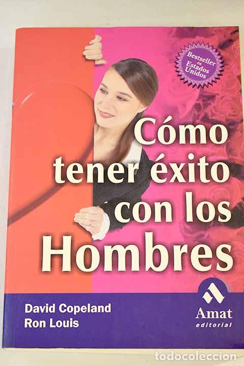 Libros: C&oacute;mo tener &eacute;xito con los hombres.- Louis, Ron; Copeland, David - Foto 1