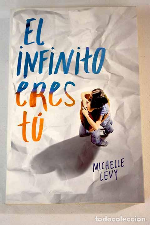 Libros: El infinito eres t&uacute;: Levy, Michelle.- Levy, Michelle - Foto 1